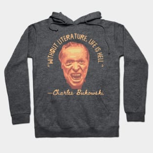 Charles Bukowski Portrait and Quote Hoodie